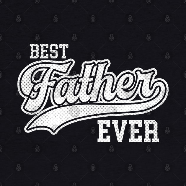 Best father Ever baseball style by opippi